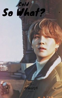 Cold, so what? (Min Yoongi ff) ✔️ cover