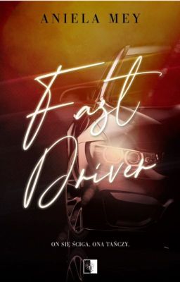 Fast Driver- JUŻ W KSIĘGARNIACH! cover