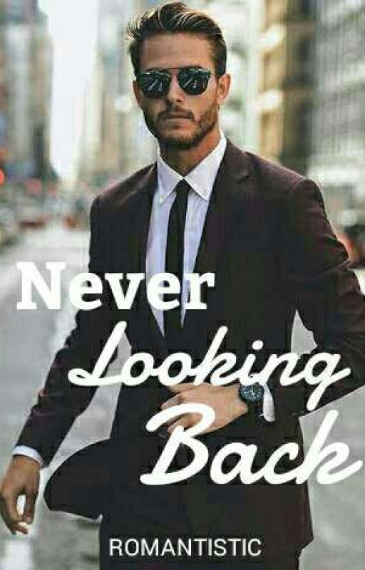 Never Looking Back ✔ by serial-chiller