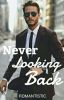 Never Looking Back ✔