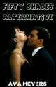 Fifty Shades Alternative | ✔ by cookiecream_x