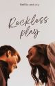 Reckless Play | ✓ by Netflix-and-cry