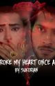 U broke my heart once again - SS RagLak ✔️ by Sukorian