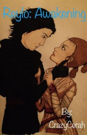 Reylo: Awakening by CrazyCerah