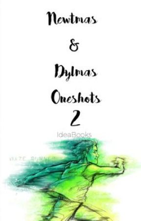 Newtmas & Dylmas Oneshots 2 by IdeaBooks