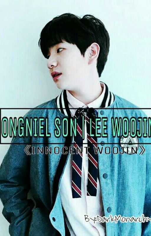 Ongniel Son| My Innocent Woojin◇ by DarkMonarchy_