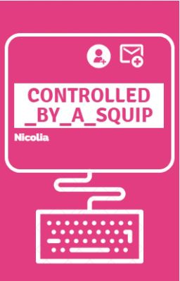 II Controlled by a Squip II Fem Reader || Squip x Reader II Discontinued II cover