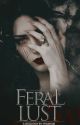 Feral Lust (Feral Souls Series - I) (18 ) [Currently Editing] by tiyamalik