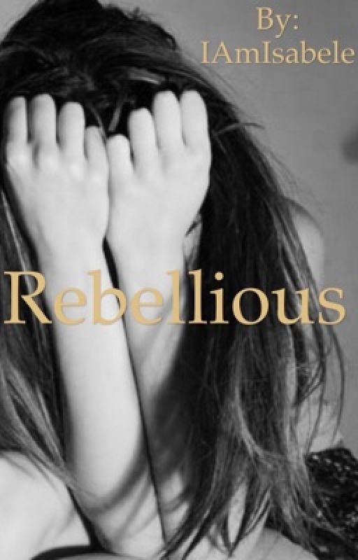 Rebellious by IamBrileah