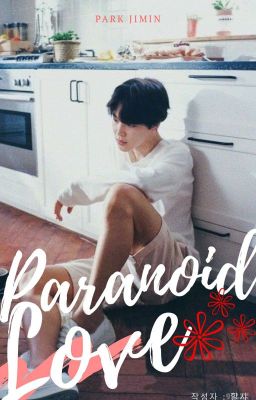 Paranoid Love: A Park Jimin Fanfiction ✔ cover