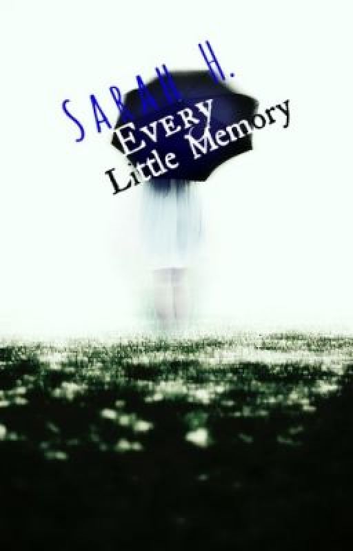 Every Little Memory by musicalsweets