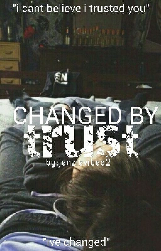 changed by trust || jenzie by jenzievibes2