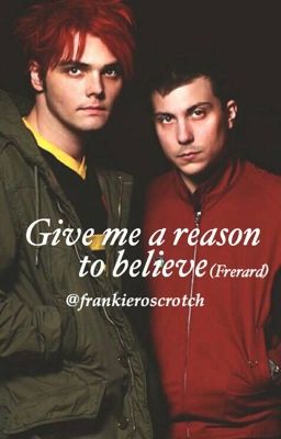 Give me a reason to believe (Frerard) cover