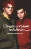 Give me a reason to believe (Frerard)