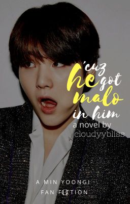 'cuz he got malo in him | yoongi ✓ cover