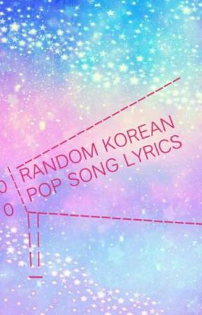 Random Korean-Pop Song Lyrics by SakuraHonda291