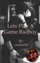 Let's play a game bad boy by cookielili