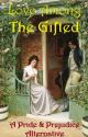 Love Among the Gifted - A Pride & Prejudice Alternative by ProfessorPedant