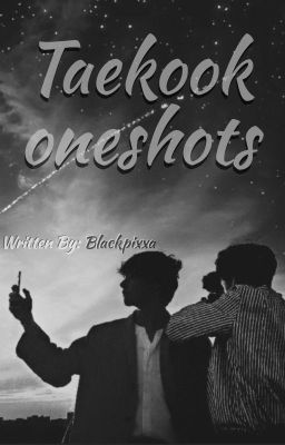 ❤︎Taekook Oneshots❤︎ cover