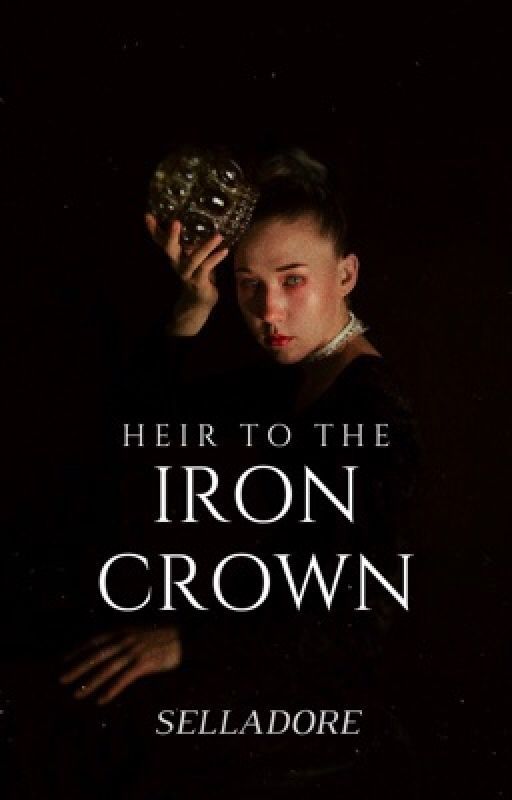 Heir To The Iron Crown ✓ by selladore_