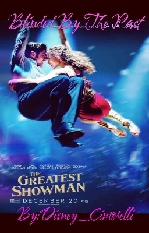 Blinded By The Past-- The Greatest Showman/Anne Wheeler Fanfiction by dzny_oddity