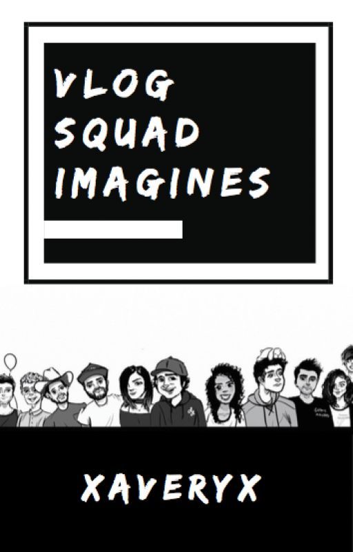 VLOG SQUAD IMAGINES ~ SEND REQUESTS by polosolo03