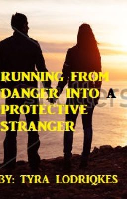 Running from Danger into a protective Stranger (Major Editing!!!) cover