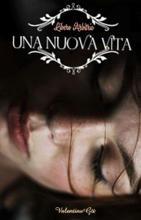 UNA NUOVA VITA  [Completa] by ValentinaGtt