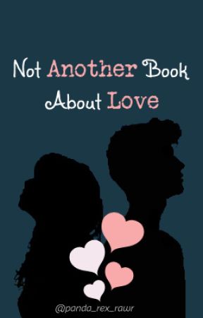 Not Another Book About Love by panda_rex_rawr