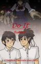 Do It (Budo x Taro) A Yandere Simulator Fanfic (Boy x Boy) by TheShippinati