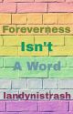 Foreverness Isn't A Word |Solby| COMPLETED✓ by YourLocalMemeBoi