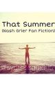 That Summer (A Nash Grier Fan Fiction) by sydthesquid05