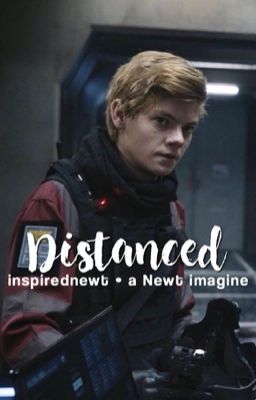 Distanced | Newt x Reader cover