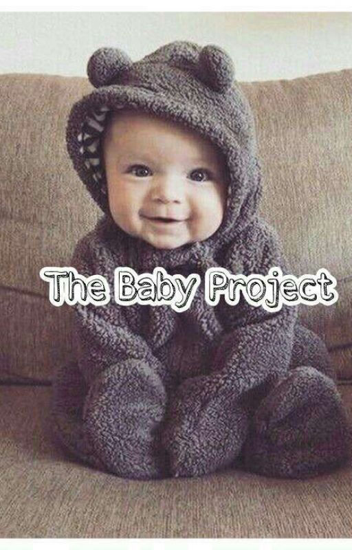 The Baby Project  by DirtyDarkSecret