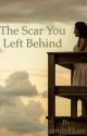 The Scar You Left Behind by sistersped