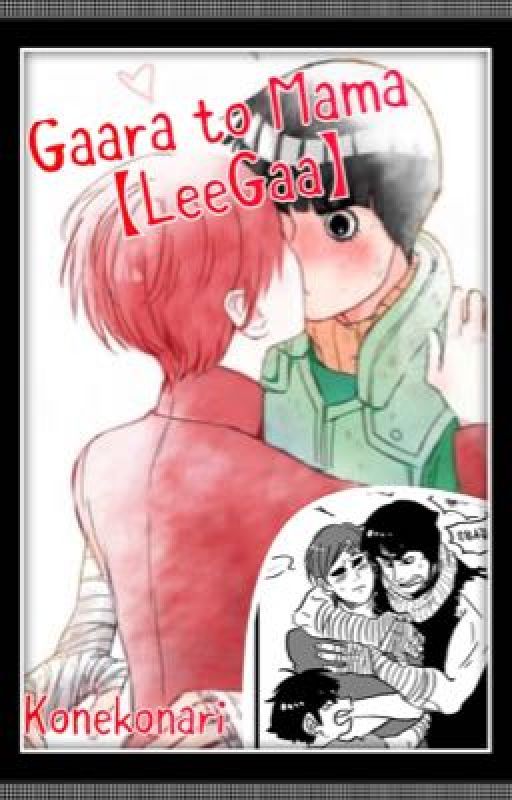 Gaara to Mama【LeeGaa】 by rosetealatte