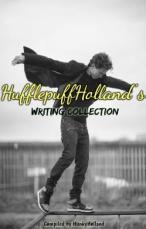 HufflepuffHolland's Writing Collection by hunkyholland