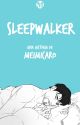 Sleepwalker by MeimiCaro