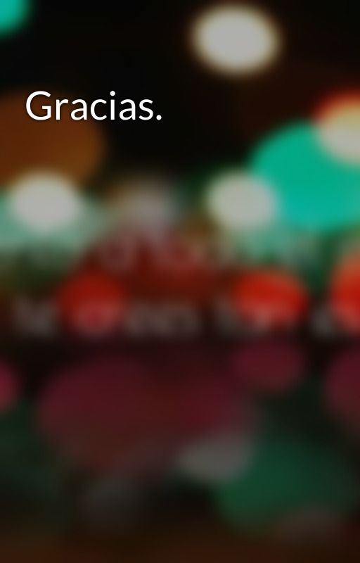 Gracias. by Mashahez