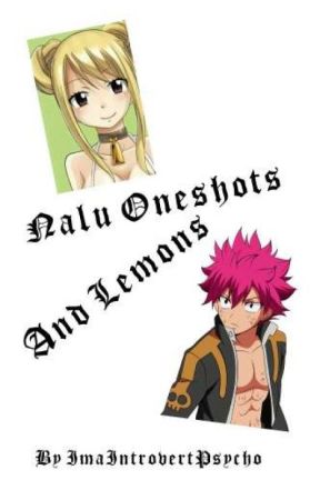 Nalu Oneshots And Lemons by ImaIntrovertPsycho