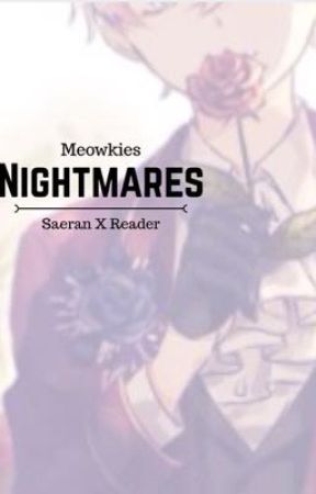 Saeran X Reader - Nightmares by MeowHime