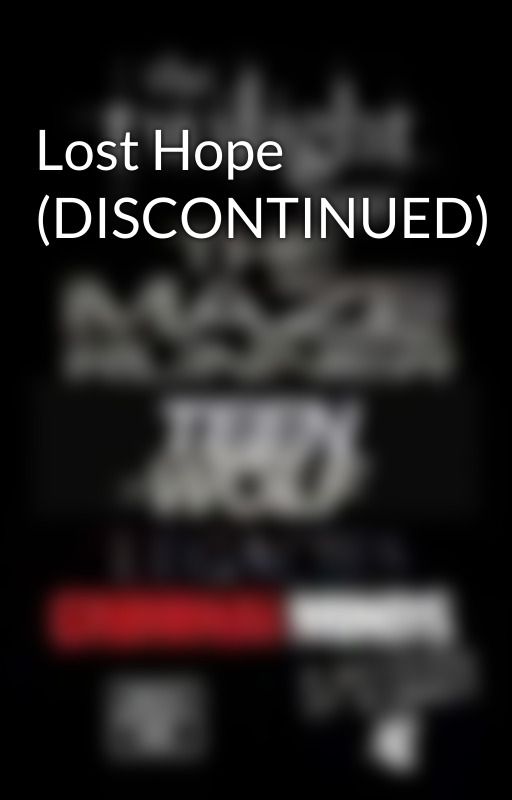 Lost Hope (DISCONTINUED) by crosefandoms