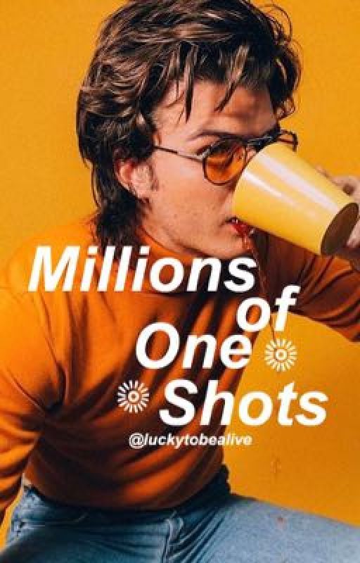 Millions of One Shots by luckytobealive