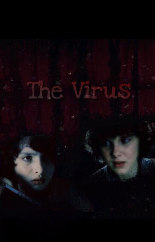 The Virus | ST Mileven fanfiction  by Gingersnap04