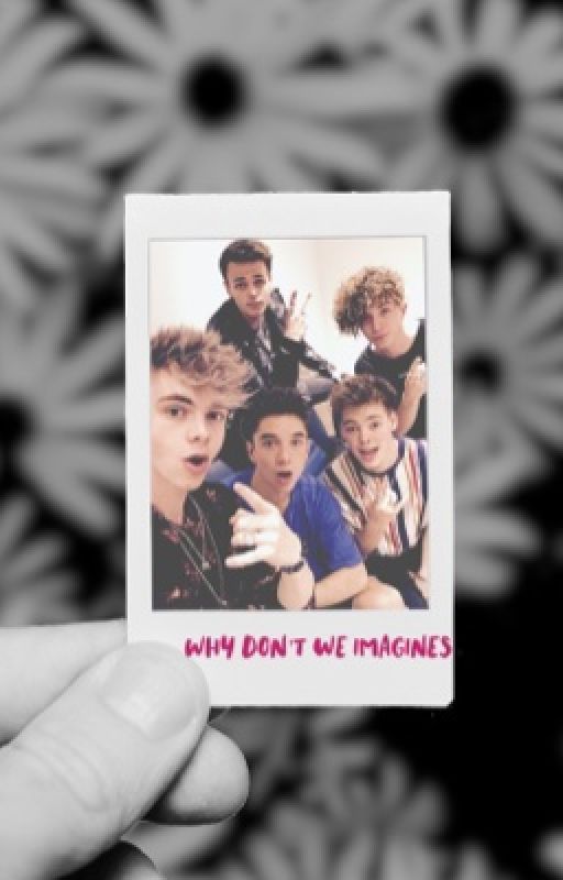 Why Don't We Imagines by authenticmiya