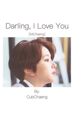 Darling, I Love You | MiChaeng✔️ cover