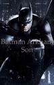 Batman Arkham Son by doctorwonder