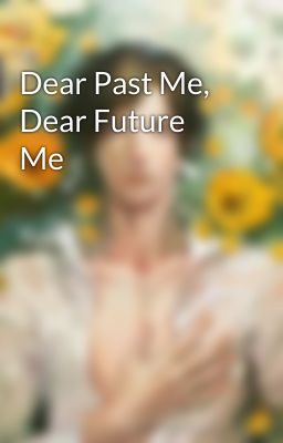 Dear Past Me, Dear Future Me cover