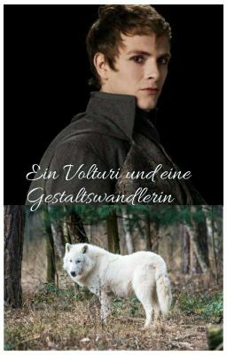 Ein Volturi und eine Gestaltswandlerin  cover