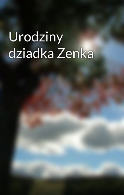 Urodziny dziadka Zenka by ola_lexa